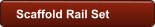 Scaffold Rail Set